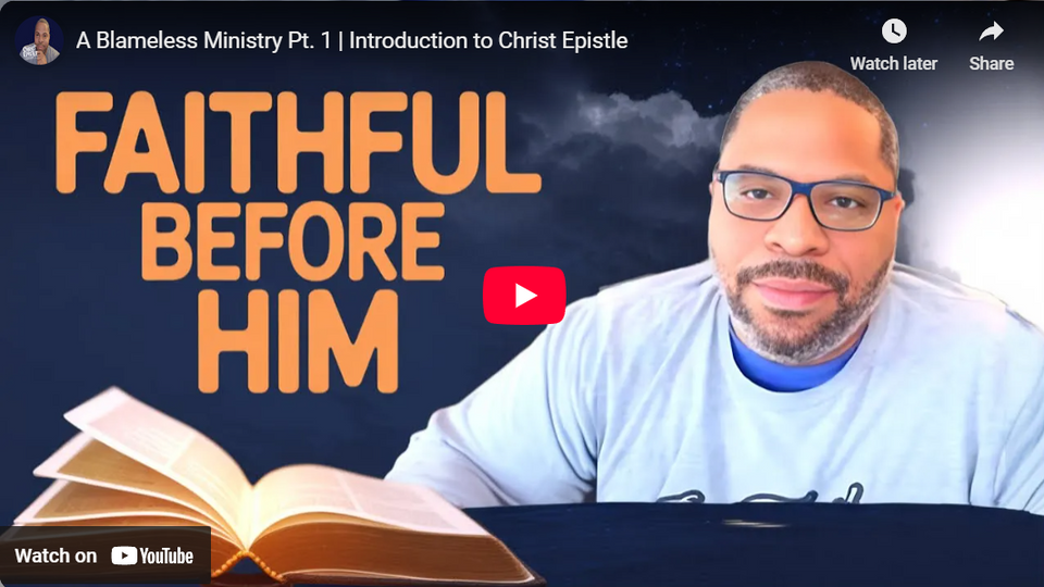 A Blameless Ministry – Introduction to Christ’s Epistle