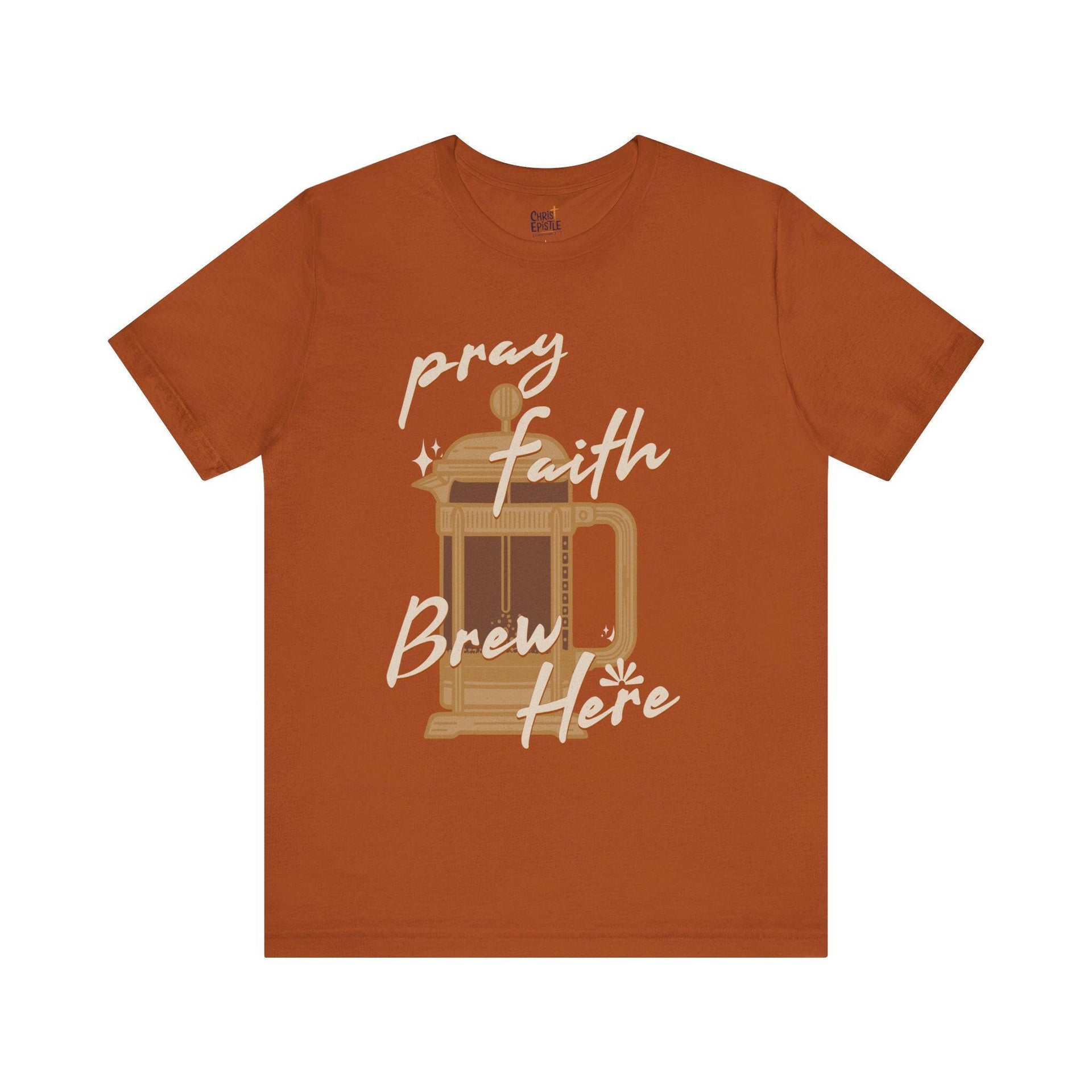 Faith Brew | T-Shirt | Drink Coffee, Pray, and Be Blessed!.