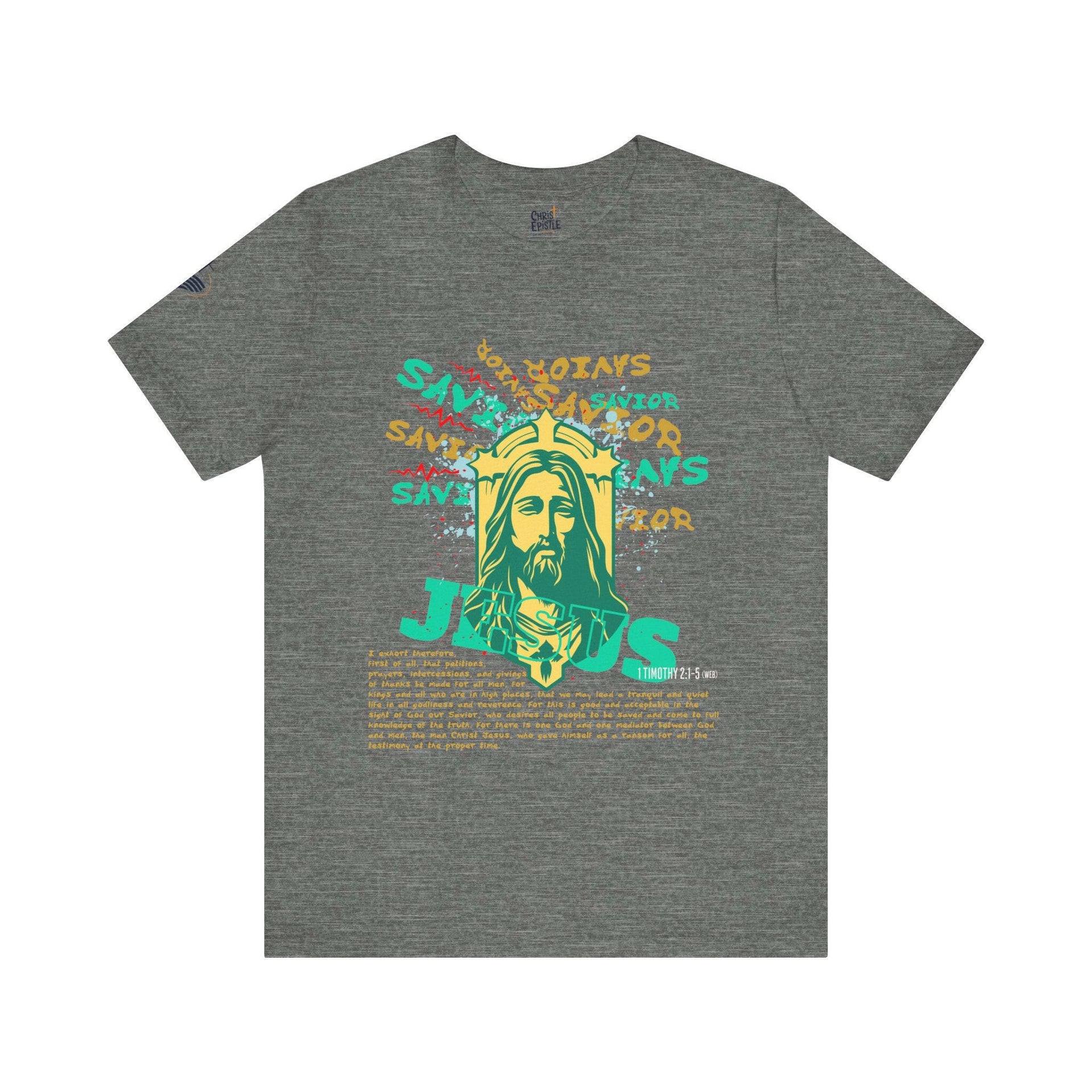 Jesus Savior T-Shirt | Unisex Jersey Short Sleeve Tee | He Gave His Life So That We May Have Life!.