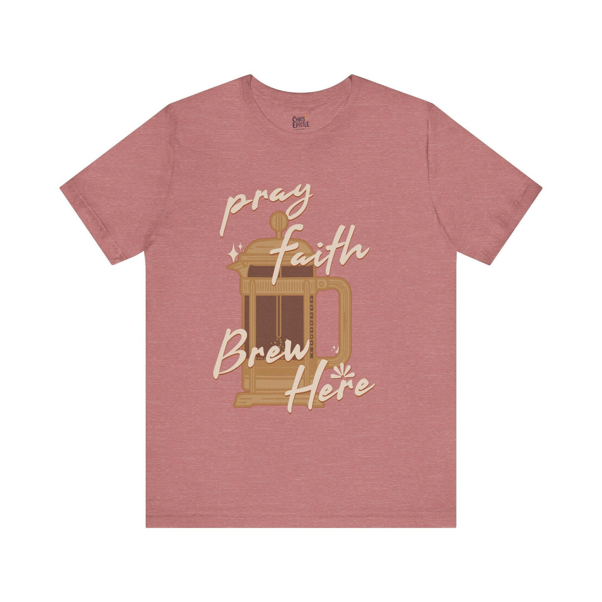 Faith Brew | T-Shirt | Drink Coffee, Pray, and Be Blessed!.