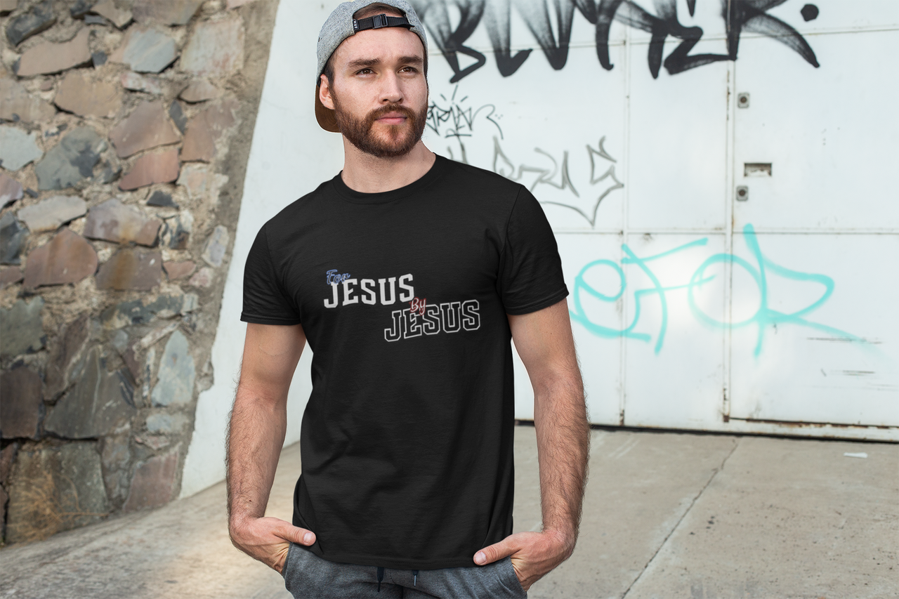 For Jesus, By Jesus T-Shirt | Dark Colors | Christian Apparel