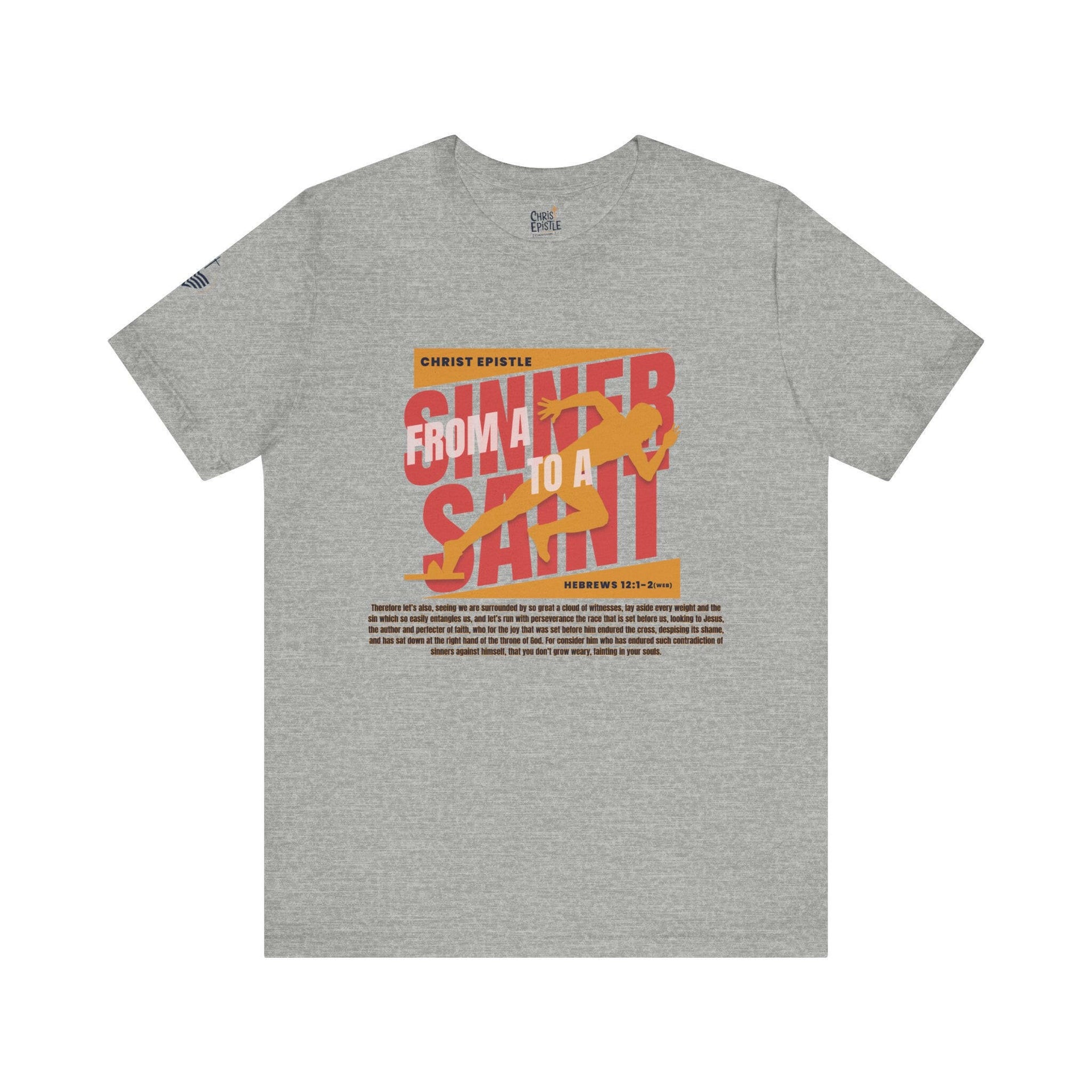 From Sinner to Saint T-Shirt | Unisex Jersey Short Sleeve Tee | Run your Race and Look to Jesus!.