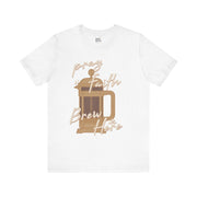 Faith Brew | T-Shirt | Drink Coffee, Pray, and Be Blessed!.