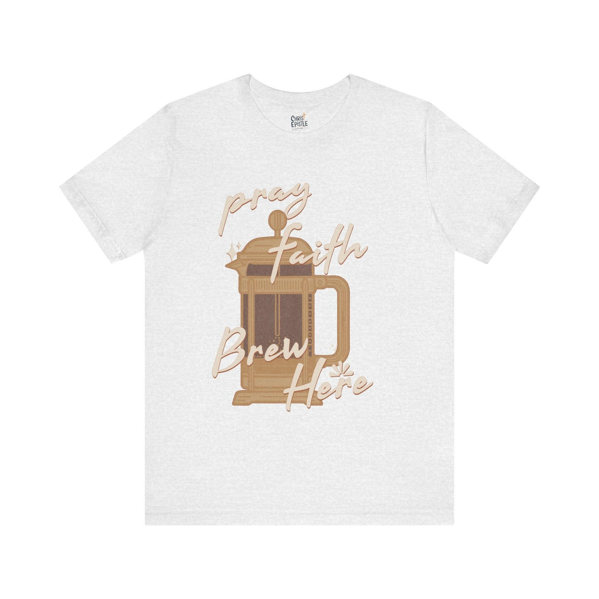 Faith Brew | T-Shirt | Drink Coffee, Pray, and Be Blessed!.