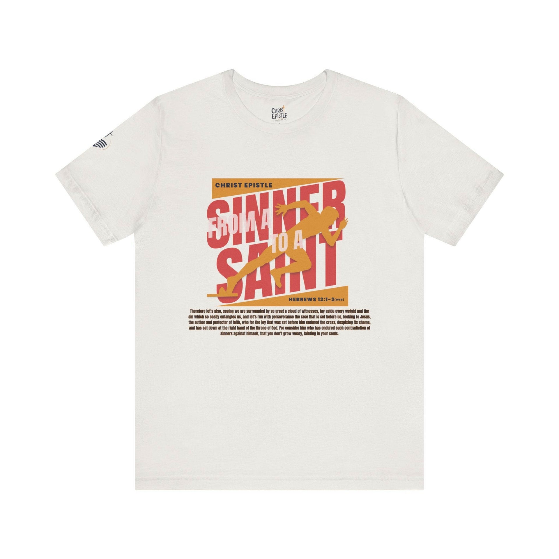 From Sinner to Saint T-Shirt | Unisex Jersey Short Sleeve Tee | Run your Race and Look to Jesus!.