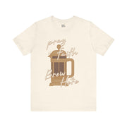 Faith Brew | T-Shirt | Drink Coffee, Pray, and Be Blessed!.